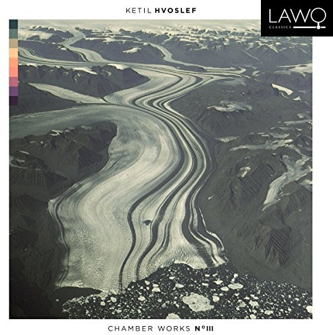 Hvoslef: Chamber Works Volume III