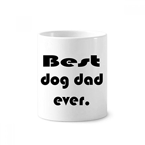 DIYthinker Le meilleur papa de chien jamais Festival de citation en céramique Porte-brosse à dents stylo Tasse blanche Coupe 350ml cadeau 9.6cm de hauteur x diamètre 8.2cm