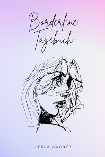 Borderline Tagebuch: Als Selbsthilfe zum Ausfüllen & Ankreuzen mit Skilltracker, Anspannungskurve, Stimmungstracker uvm | Motiv: Portrait Sketch