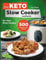 The Keto Slow Cooker Cookbook: 500 Ketogenic Diet Recipes for Your Slow Cooker