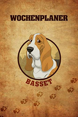 Wochenplaner Basset: 6x9 jahresunabhängiger Kalender zum selbst Ausfüllen, Ideal als Terminplaner für Hundeliebhaber und Hundetrainer, Wichtige Termine strukturiert planen und aufschreiben