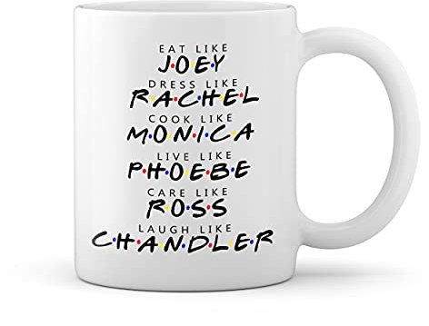 Friends Eat Like Joey Dress Like Rachel Cook Like Monica Blanco taza Mug