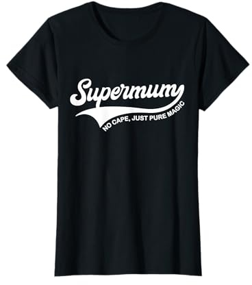 Supermum, kein Cape, nur pure Magie T-Shirt