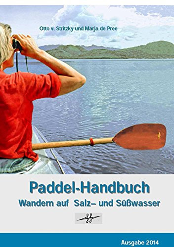 Paddel-Handbuch: Wandern auf Salz- und Süßwasser