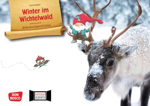 Winter im Wichtelwald. Kamishibai Bildkartenset: Entdecken - Erzählen - Begreifen: Bilderbuchgeschichten. Eine Reimgeschichte über den Wichtel & die ... für unser Erzähltheater)