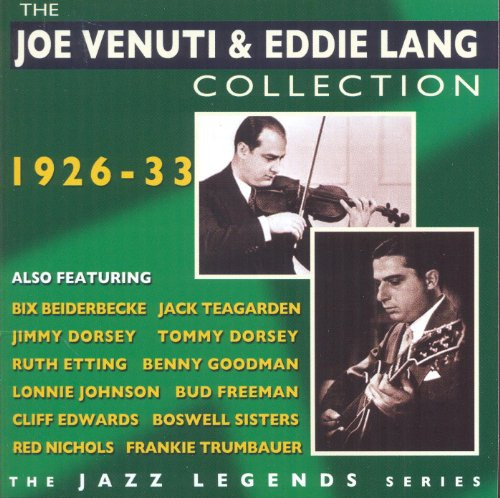 The Joe Venuti & Eddie Lang Collection 1926-33 (The Jazz Legends Series)