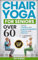 CHAIR YOGA FOR SENIORS OVER 60: Stress-Free 28-Day Guide to Unlock Vitality, and Improve Mobility, Posture, and Balance in 10 Minutes a Day (English Edition)