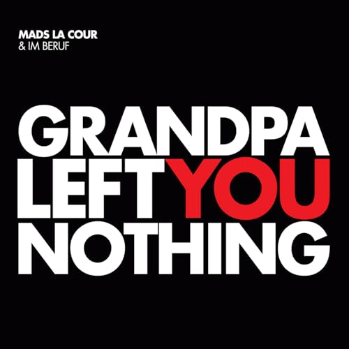 Grandpa Left You Nothing