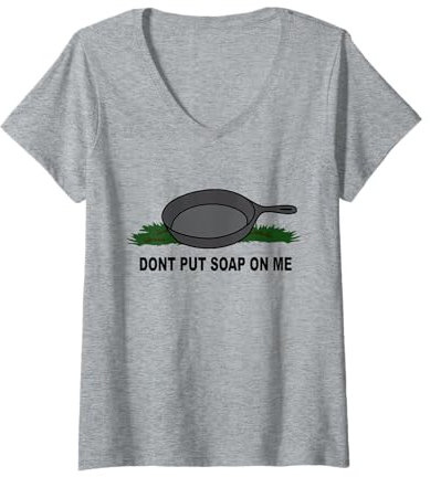 Womens Don't Put Soap On Me Cast Iron Skillet Meme V-Neck T-Shirt