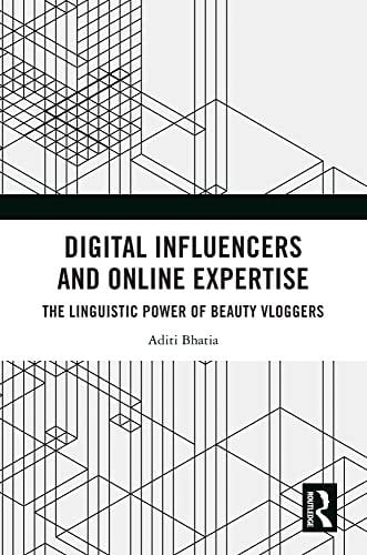 Digital Influencers and Online Expertise: The Linguistic Power of Beauty Vloggers (English Edition)