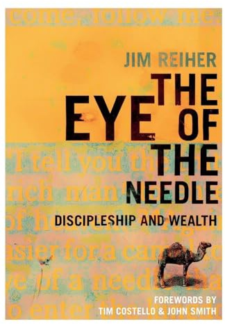 The Eye of the Needle: Discipleship and Wealth