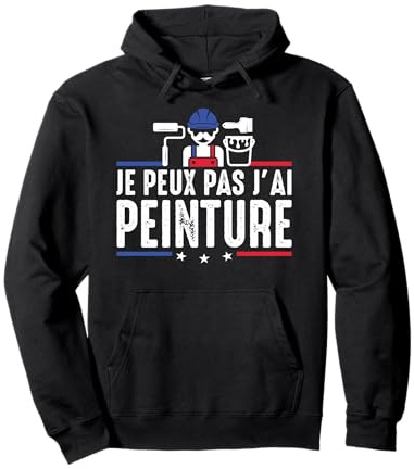 I Can Not I Paint Painter Construction Humour Sweat à Capuche