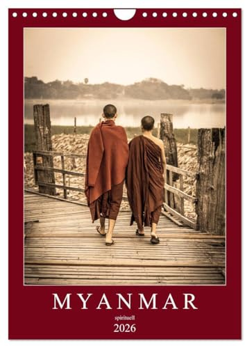MYANMAR SPIRITUELL 2026 (Wandkalender 2026 DIN A4 hoch), CALVENDO Monatskalender: Myanmar das Land der Pagoden, Klöster, Mönche und Buddhas. (CALVENDO Orte)