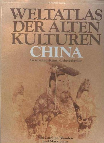 Weltatlas der Alten Kulturen. China , Geschichte Kunst Lebensformen, Christiangroßband, 1991, 240 Seiten, bebildert