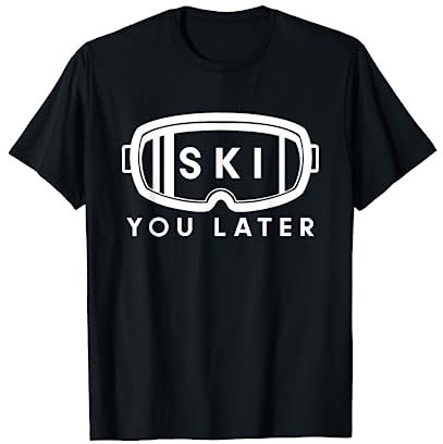 Ski You Later Skifahrer T-Shirt