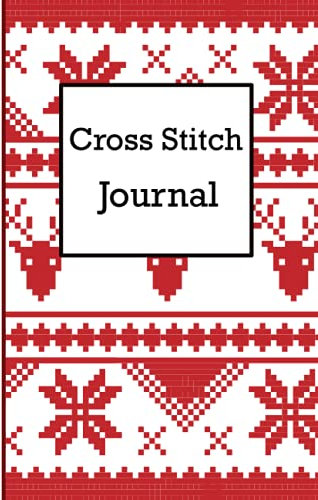 Cross Stitch Journal: Cute Christmas Embroidery Notebook For Keeping Track of all Your Stitching Projects