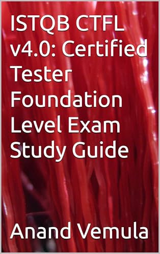 ISTQB CTFL v4.0: Certified Tester Foundation Level Exam Study Guide (English Edition)