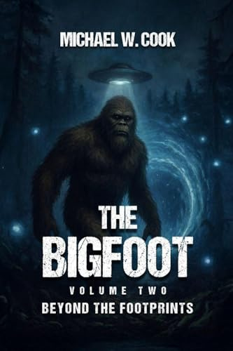 The Bigfoot: Volume Two (Beyond the Footprints): Volume Two