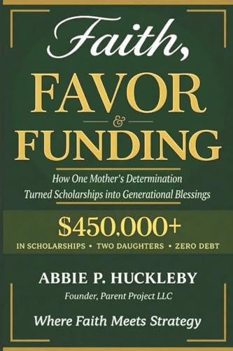 Faith, Favor, and Funding: How One Mother’s Determination Turned Scholarships into Generational Blessings.