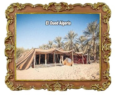 El Oued Algeriet kylskåpsmagnet 3D resesouvenir kylskåpsdekoration magnetiskt klistermärke hantverkskollektion