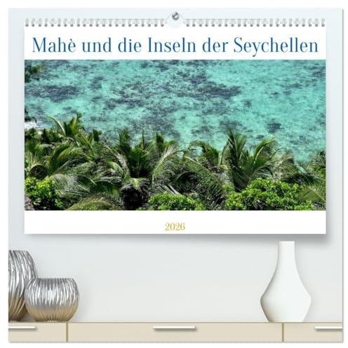 Mahè und die Inseln der Seychellen (hochwertiger Premium Wandkalender 2026 DIN A2 quer), Kunstdruck in Hochglanz: Die Schönheit der Seychellen in 12 Bildern (CALVENDO Orte)
