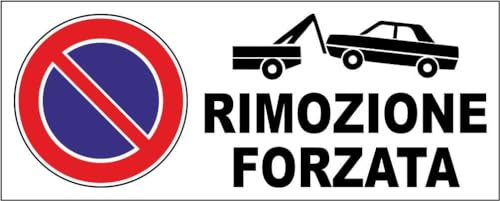M-ITALY CARTELLO SEGNALETICO UNI - RIMOZIONE FORZATA - Adesivo Extra Resistente, Pannello in Forex, Pannello In Alluminio (30x12, Adesivo)
