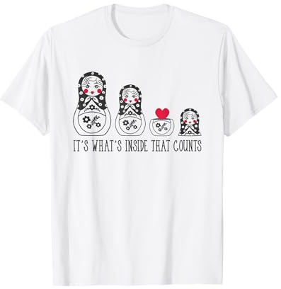 It's What's Inside That Counts Russische Matrjoschka Puppe T-Shirt