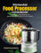 KitchenAid Food Processor Cookbook: Elevate Your Culinary Skills with 101 Easy and Delicious Recipes for Every Occasion