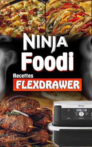 Recettes Ninja Foodi Flexdrawer Air fryer - Friteuse à air chaud DUAL ZONE pour des repas sains et croustillants