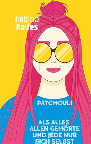 Patchouli: Als alles allen gehörte und jede nur sich selbst
