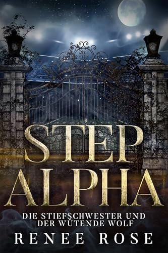 Step Alpha: Die Stiefschwester und der wütende Wolf (Wolf Ridge High 3)