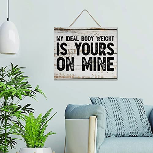 NABRAND Distressed Family Wall Art Decor Holzschild Plaque My Ideal Body Weight Is Yours On Mine Positive Wandkunst Holzschild 25,4 x 30,5 cm Holzschild zum Aufhängen Heimdekoration für Küche Kamin