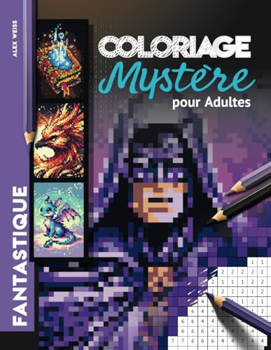 Coloriage Mystère pour Adultes: Peinture par numéros - Défi Color Quest pour révéler des sorciers, des dragons, des super-héros, des licornes et bien plus encore