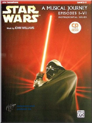 STAR WARS - A Musical Journey - Episodes I-VI - Instrumental Solos Alto Saxophone - Altsaxophon Noten [Musiknoten]