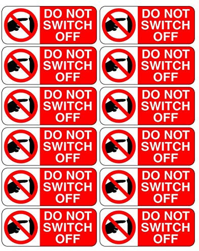Pack of 12 Do not Switch Off Signs 50mm x 20mm self Adhesive Vinyl Stickers. for use on Wall sockets