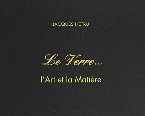 Le verre: L'art et la matière