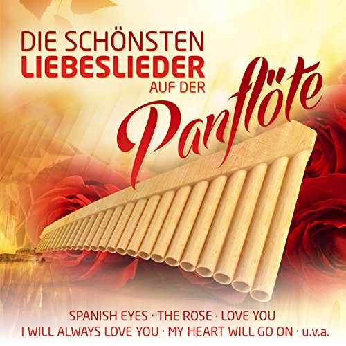 Die schönsten Liebeslieder auf der Panflöte; Panpipe; Panflute; Instrumental; Spanish eyes; One Moment in time; Summer wine; I will always love you; The Rose; Take my breath away; Soleado; My heart will go on; In the moonshine; Romantik Bossa;