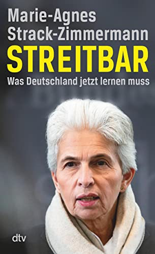 Streitbar: Was Deutschland jetzt lernen muss | Eine Streitschrift zur deutschen Sicherheitspolitik nach der Zeitenwende / Spiegel-Bestseller