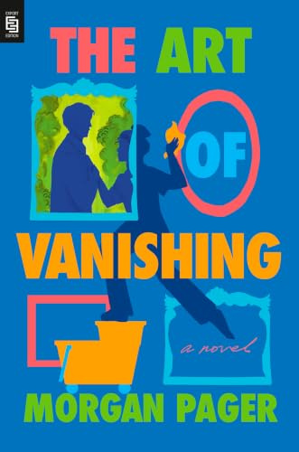 The Art of Vanishing: A Novel