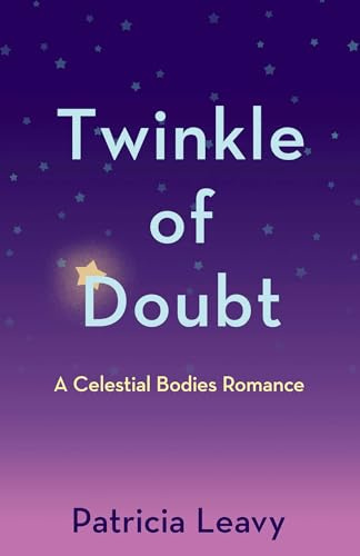 Twinkle of Doubt: A Celestial Bodies Romance: 2