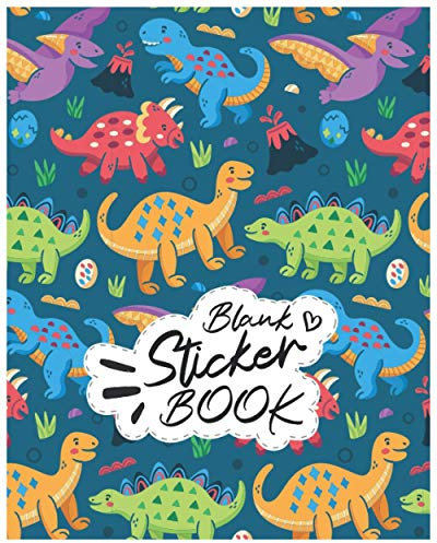 Blank Sticker Book: Sticker Album For Collecting Stickers For Kids, Album For Boys and Girls, Dinosaur Cover | 8x10 100 pages