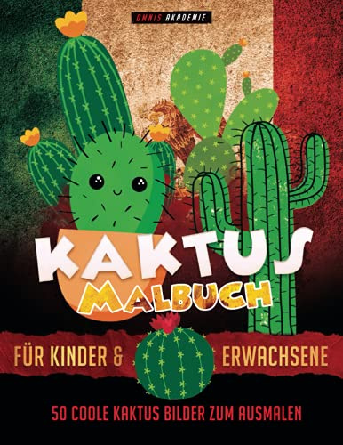 Kaktus Malbuch - 50 coole Kaktus Bilder zum Ausmalen für Kinder ab 4 Jahren