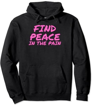 Funny Pump Covers Gym Men | Find Peace In The Pain Pullover Hoodie