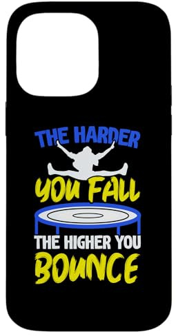 The Harder You Fall The Higher You Bounce Trampoline Case for iPhone 14 Pro Max
