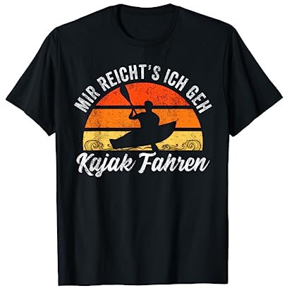 Mir reichts ich geh Kajak fahren Lustiges Kanu Kajak T-Shirt