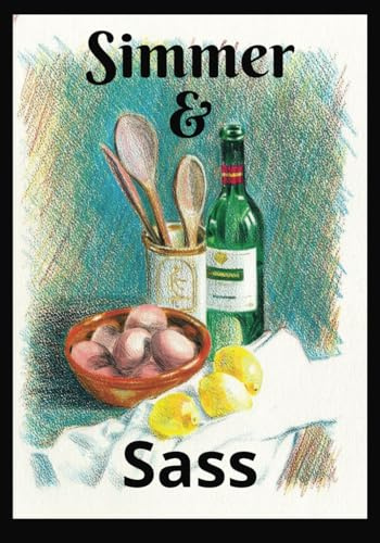 Simmer & Sass: Blank recipe book | Empty recipe book to write in your own recipes | Record your favorite recipes
