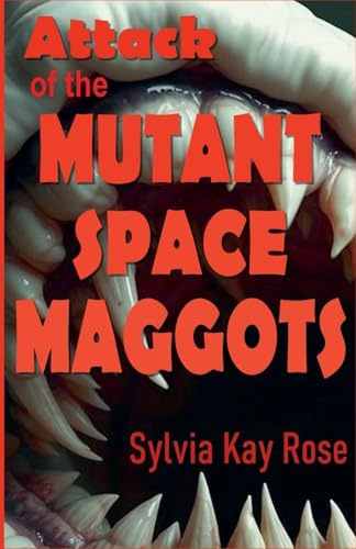 Attack of the Mutant Space Maggots