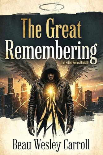 The Great Remembering: The Fallen Series Book III