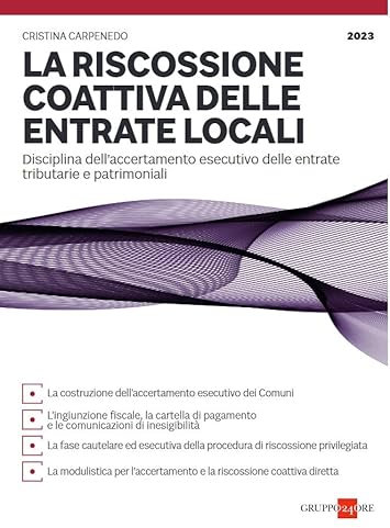 La riscossione coattiva delle entrate locali. Disciplina dell’accertamento esecutivo delle entrate tributarie e patrimoniali