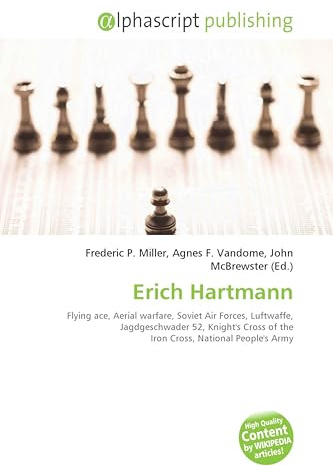 Erich Hartmann: Flying ace, Aerial warfare, Soviet Air Forces, Luftwaffe, Jagdgeschwader 52, Knight's Cross of the Iron Cross, National People's Army